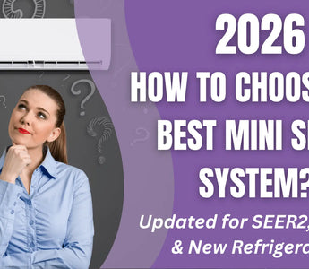 Best Mini Split System 2026: Sizing, SEER2 & Refrigerant Guide