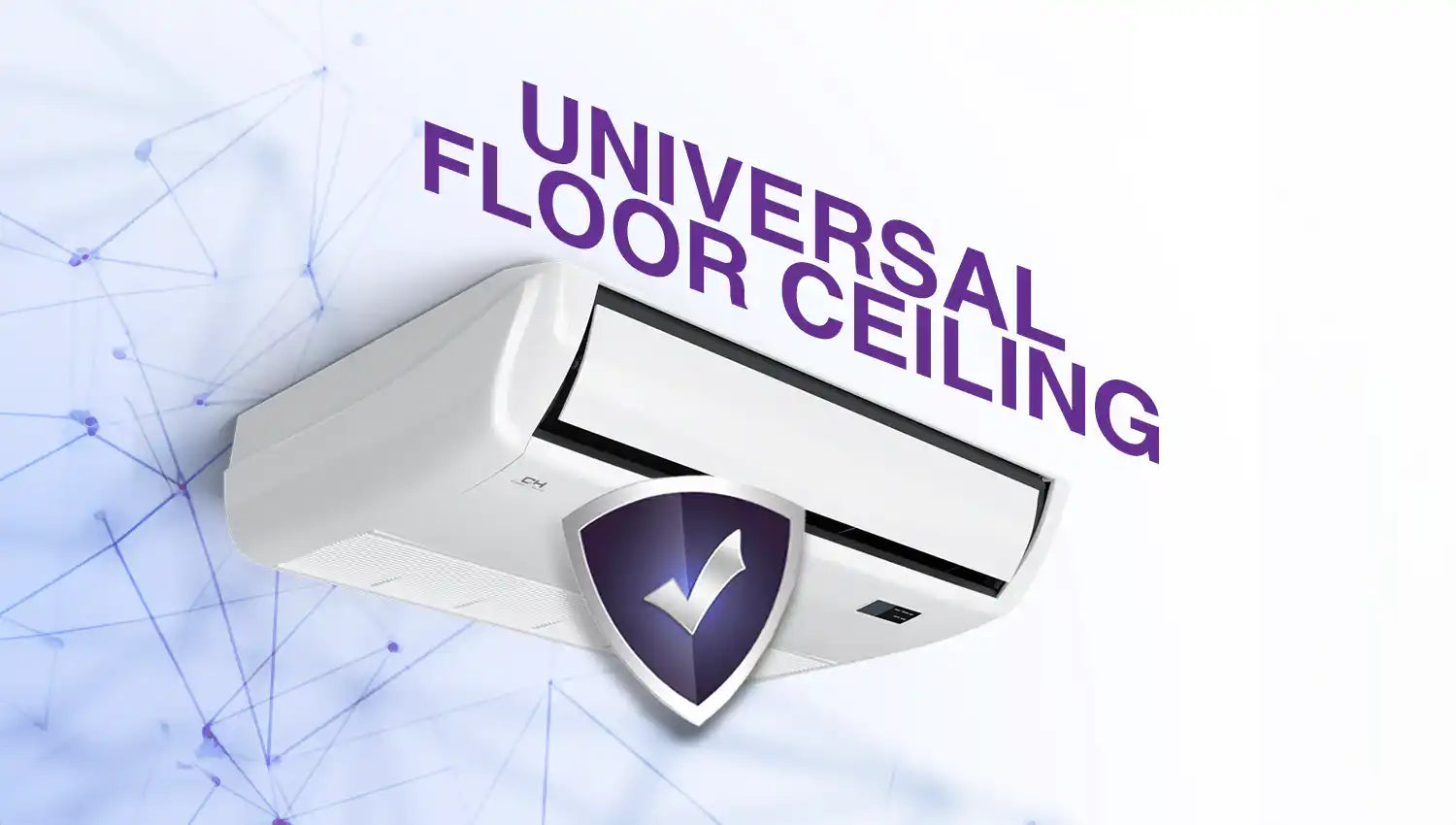 White air conditioner with purple shield logo and text ’universal floor ceiling’ on a network background.